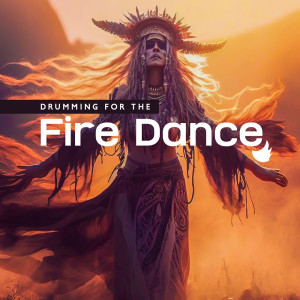 Album Drumming for the Fire Dance (Cleansing and Purification) from Native World Group
