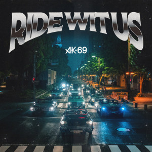 AK-69的專輯Ride Wit Us