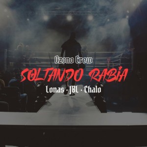 Album Soltando Rabia (Explicit) from Ozono Crew
