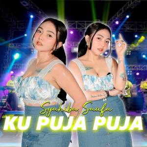 Dengarkan Ku Puja Puja lagu dari Syahiba Saufa dengan lirik
