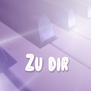 Listen to Zu dir (Piano Version) song with lyrics from Cover Piano