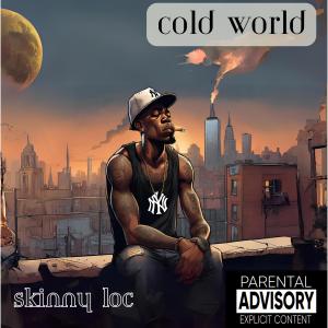 Skinny Loc的專輯Cold World (Explicit)