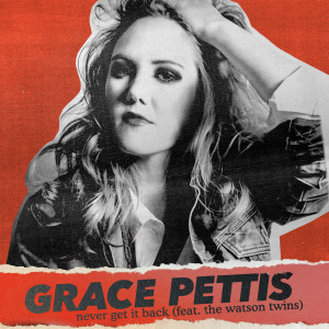 ดาวน์โหลดและฟังเพลง Never Get It Back พร้อมเนื้อเพลงจาก Grace Pettis