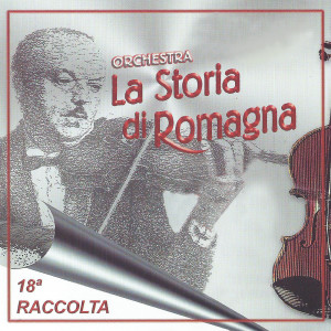 Album La Storia di Romagna 18^ raccolta from La storia di romagna