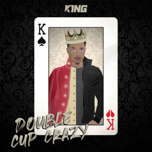 Album Double Cup Crazy from K1ng