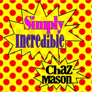 收聽Chaz Mason的Simple Incredible歌詞歌曲