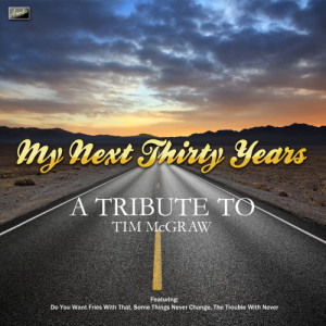 Ameritz Tribute Tracks的專輯My Next Thirty Years - A Tribute to Tim McGraw