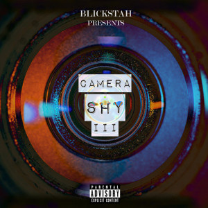 Album Camera Shy 3 (Explicit) from Blickstah