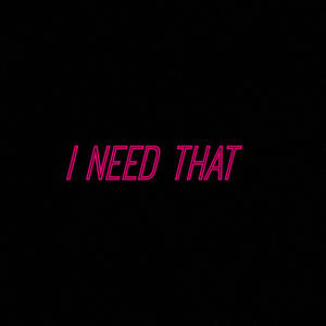 Album I Need That (Explicit) oleh Soren