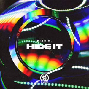 Dengarkan lagu Hide It nyanyian fuse. dengan lirik