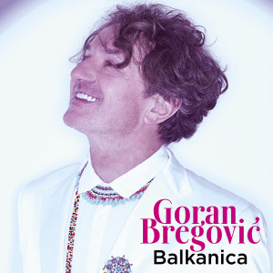 Goran Bregovic的專輯Balkanica