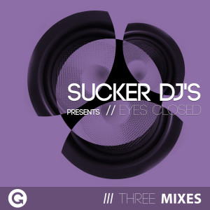 收聽Sucker DJ's的Eyes Closed (Dub Mix)歌詞歌曲