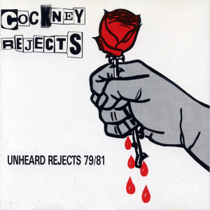 อัลบัม Unheard Rejects 79/81 ศิลปิน Cockney Rejects