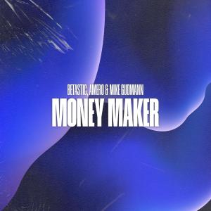 BETASTIC的专辑Money Maker