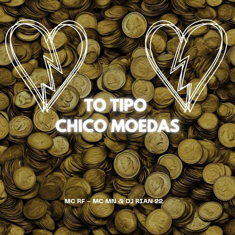 To Tipo Chico Moedas (Explicit)