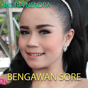 Listen to Bengawan sore song with lyrics from Indria Nendra