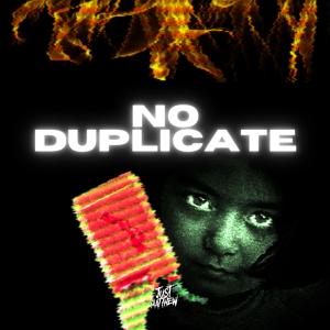 收聽Just Matthew™的No Duplicate歌詞歌曲
