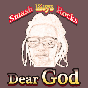 Dengarkan lagu Dear God nyanyian Smash Keys Rocks dengan lirik