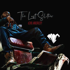 Chi Mercy的專輯The Last Slither (Explicit)