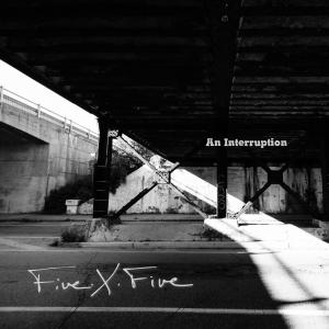 ดาวน์โหลดและฟังเพลง An Interruption พร้อมเนื้อเพลงจาก Five.X.Five