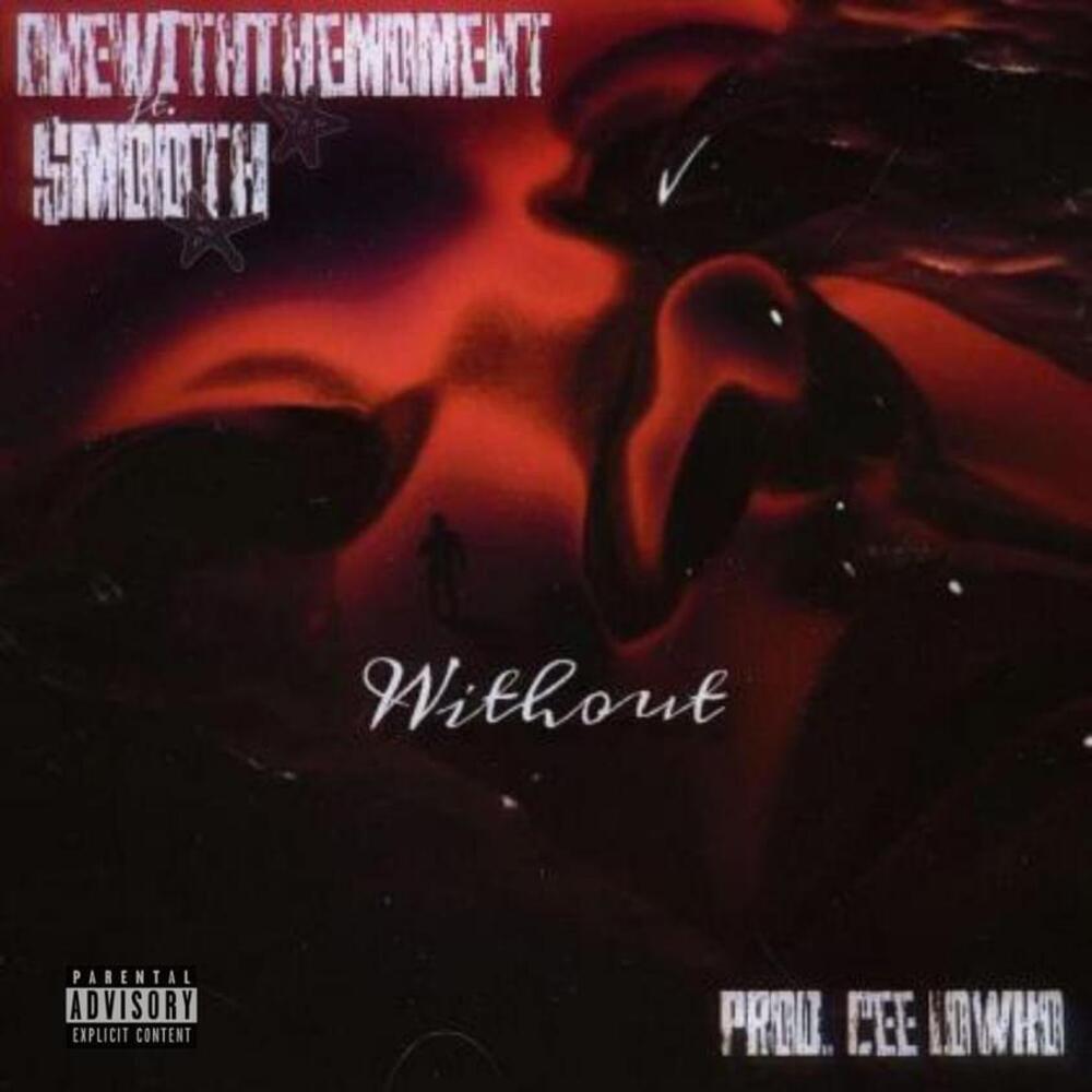 Without (feat. One With The Momment) (Explicit)