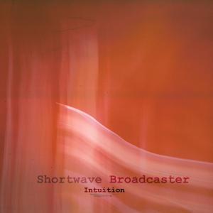 Shortwave Broadcaster的專輯Intuition (Remastered)