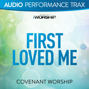 Dengarkan First Loved Me (Live) lagu dari Covenant Worship dengan lirik