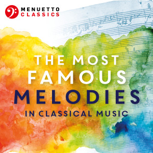 อัลบัม The Most Famous Melodies in Classical Music ศิลปิน Various Artists