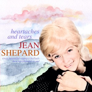 Jean Shepard的專輯Heartaches and Tears