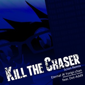 Album Kill the Chaser (feat. Dot-Add9 & Scion) [Scion Remix] oleh Warehouse Music System