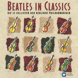 The 12 Cellists of the Berlin Philharmonic Orchestra的專輯Beatles in Classics