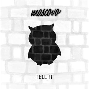 Mascovo的專輯Tell it (Explicit)