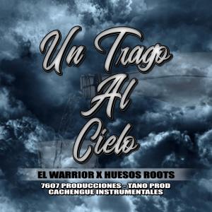 收聽el warrior的Un Trago Al Cielo歌詞歌曲