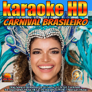 Listen to Carnival Brasileiro (2022 remastered & remixed - Karaoke Version) song with lyrics from DJ Ceesy