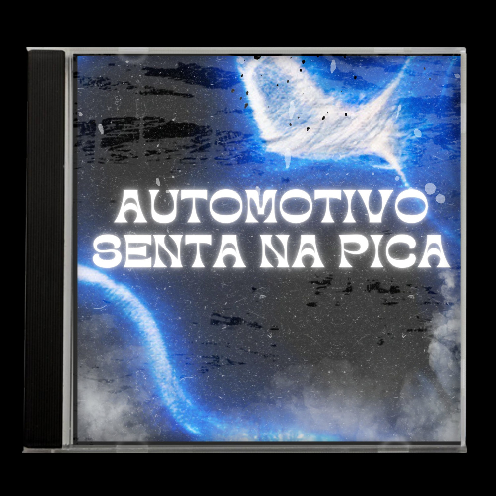 Automotivo Senta Na Pica