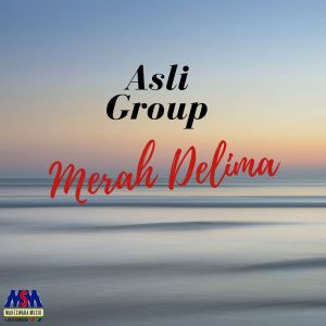 Listen to Merah Delima song with lyrics from Asli Group