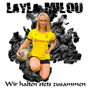 收听Layla Milou的Wir halten stets zusammen歌词歌曲