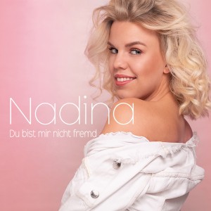 收聽Nadina的Du bist mir nicht fremd (Radio Edit)歌詞歌曲