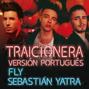 收聽Fly的Traicionera (Versión Portugués)歌詞歌曲