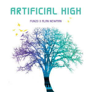 Dengarkan lagu Artificial High nyanyian Alan Newman dengan lirik