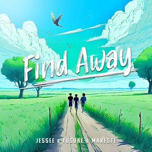Dengarkan lagu Find Away nyanyian Jessee dengan lirik