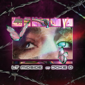 ดาวน์โหลดและฟังเพลง Nếu Đã Không Còn Yêu(feat. Joke D) พร้อมเนื้อเพลงจาก LT Midside