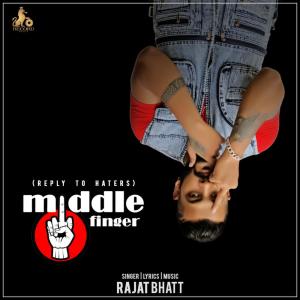 Listen to Middle Finger song with lyrics from Rajat Bhatt