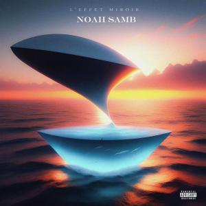 Noah Samb的專輯L'Effet Miroir (Explicit)