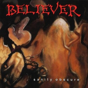Believer的专辑Sanity Obscure