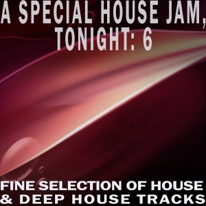 A Special House Jam, Tonight, Vol. 6 dari Various Artists