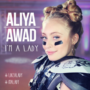 Listen to I'm a Lady song with lyrics from Aliya Awad