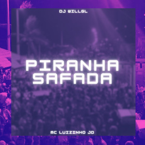 Album Piranha Safada (Explicit) from DjWillGl