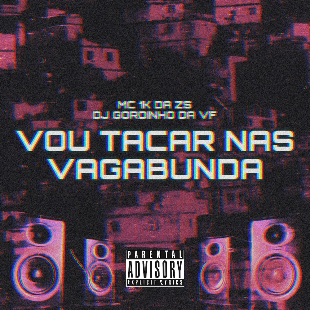 Vou Tacar nas Vagabundas (Explicit)