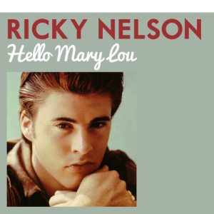 收聽Ricky Nelson的Hello Mary Lou歌詞歌曲